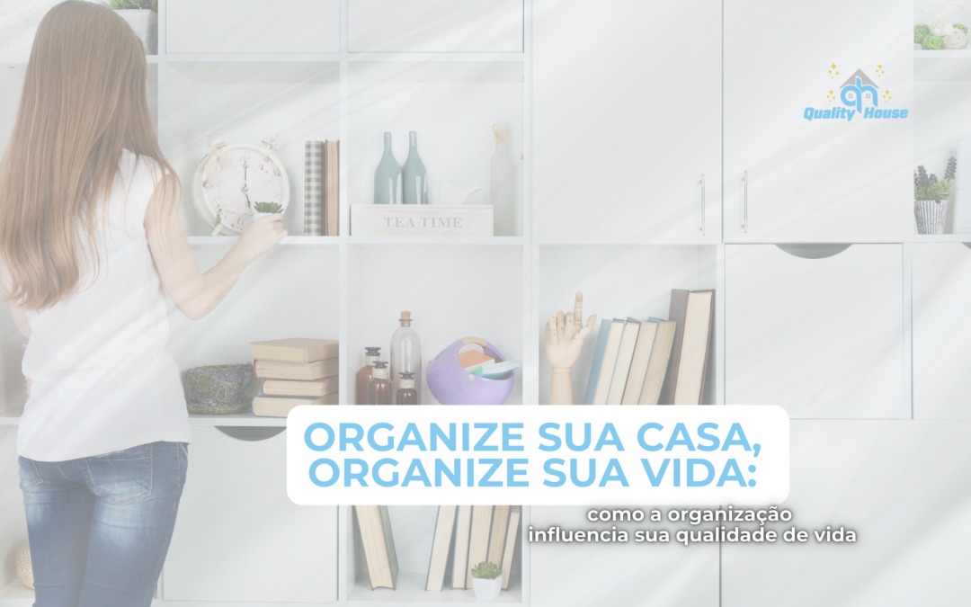 Como a organização influencia sua qualidade de vida?