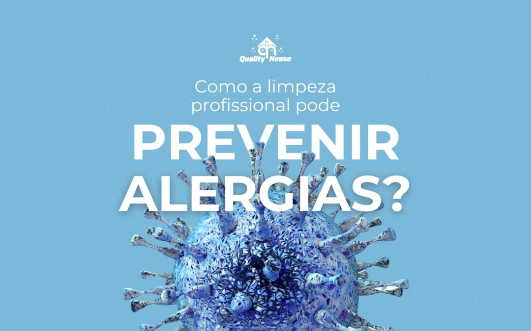 Como a limpeza profissional pode prevenir alergias?